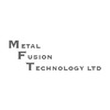 Metal Fusion Technology Ltd