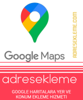 google haritalara yer ekleme