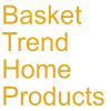 Basket Trend Home Products, Inc.