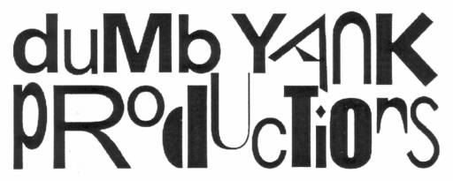 Dumb Yank Productions recording and Musicworks...For The Smart Sound...