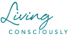 Living Consciously