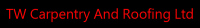 TW Carpentry And Roofing Ltd