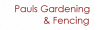 Paul's Gardening & Fencing