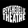 The Psychedelic Theatre