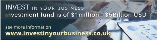 Invest in your business - Investment fund is of $1million - $5Billion USD