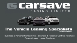 CARSAVE LEASING LTD THE VEHICLE LEASING SPECIALISTS, ALL MAKES & MODELS OF NEW CARS, NEW VANS & NEW ELECTRIC CAR LEASING