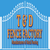 T & D Fence Factory