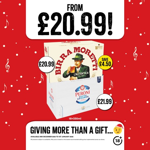 £20.99 each on Birra Moretti and peroni18 packs