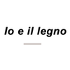 Io e il Legno