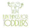 Fun Things for Toddlers