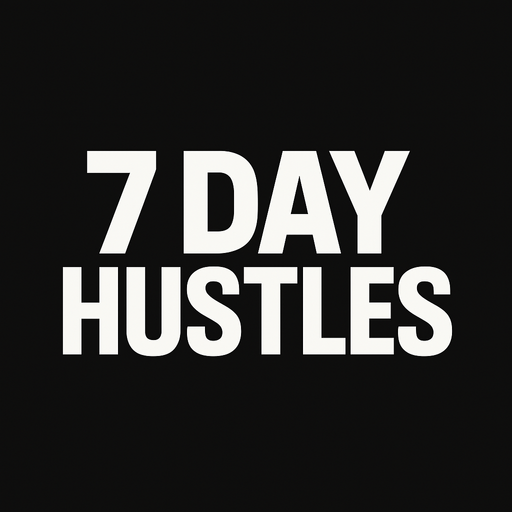 7 Day Hustles
