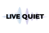Live Quiet