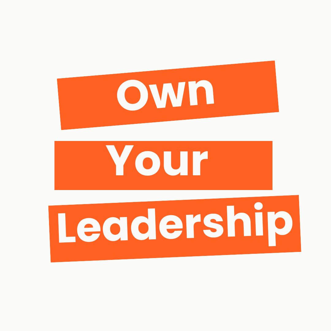 Own Your Leadership